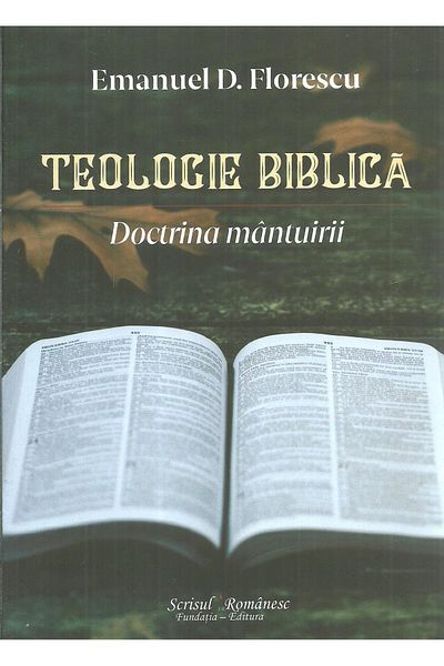 Editura Scrisul Romanesc Teologie biblica. Doctrina mantuirii, Emanuel D. F