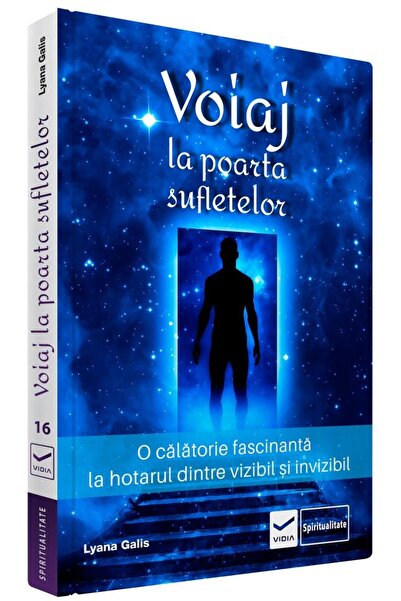 Editura Vidia Voiaj la poarta sufletelor. O calatorie fascinanta