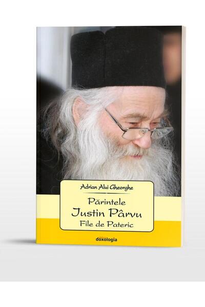 Editura Doxologia Parintele Iustin Parvu. File de Pateric, Adrian Al