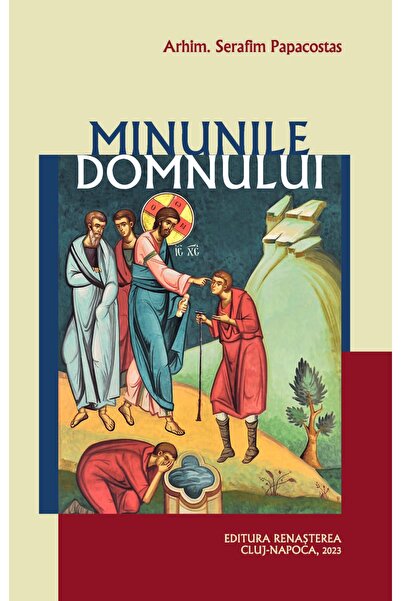 Editura Renasterea Minunile Domnului, Serafim Papacosta