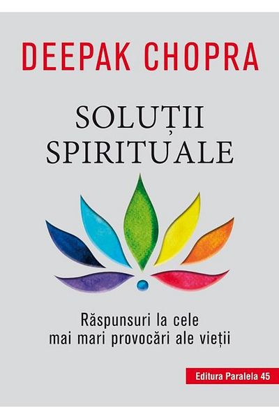 Editura Paralela 45 Solutii spirituale. Raspunsuri la cele mai mari pr