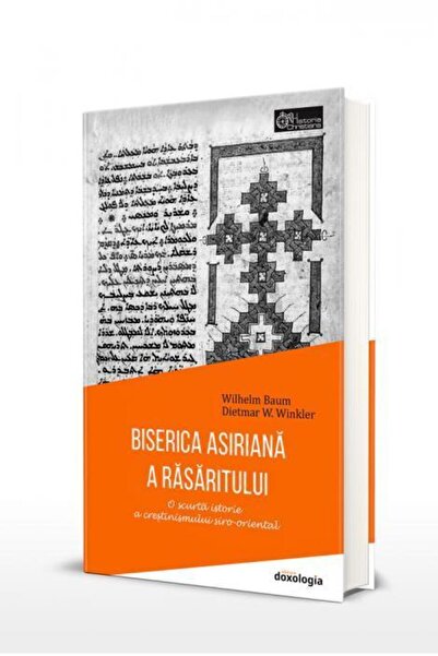 Editura Doxologia Biserica Asiriana a Rasaritului. O scurta istorie