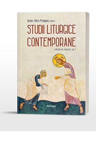 Editura Doxologia Studii Liturgice Contemporane. Volumul 1, Petru Pr