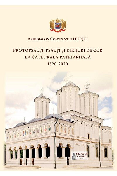 Editura Basilica a Patriarhiei Romane Protopsaltes, psaltes and choir conductors at the Cathedral