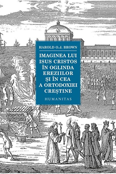 Editura Humanitas Imaginea lui Isus Cristos in oglinda ereziilor si