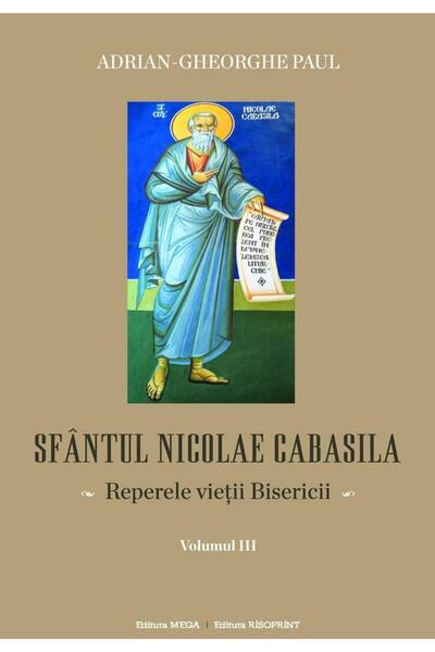 Editura Mega Sfantul Nicolae Cabasila. Reperele vietii Biserici