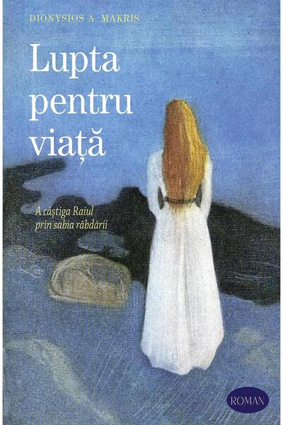 Editura Sophia Lupta pentru viata. A castiga Raiul prin sabia rab