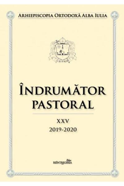 Editura Reintregirea Indrumator pastoral XXV (2019-2020), Irineu Arhiep