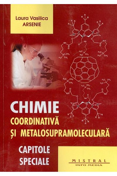 Editura Mistral Chimie coordinativa si metalosupramoleculara. Capi