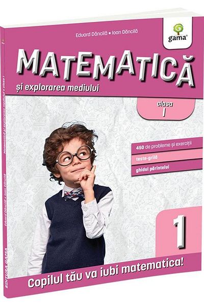 Editura Gama Mathematics and environmental exploration, grade 1, Ioan D