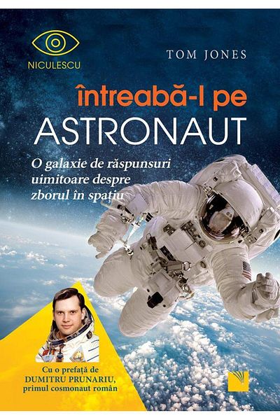 Editura Niculescu Ask the astronaut. A galaxy of answers u