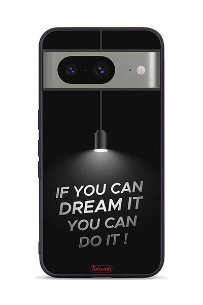 Tolwak Google Pixel 8 Protective Case Cover If You Can Dream It You Can Do It