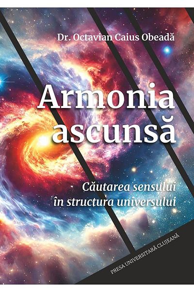 Editura Presa Universitara Clujeana Hidden Harmony. The Search for Meaning in the Structure of a