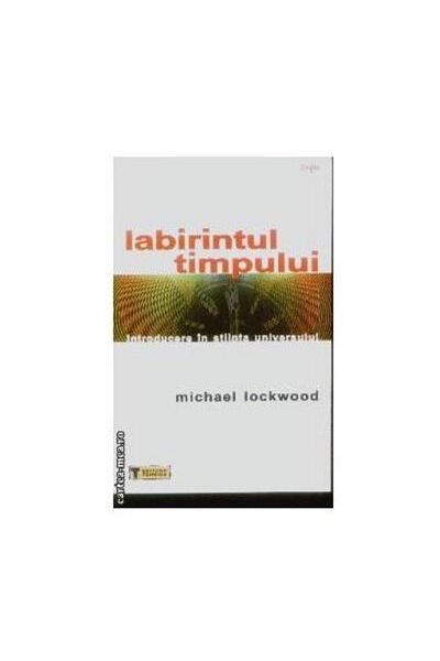 Editura Tehnica The Labyrinth of Time, Michael Lockwood