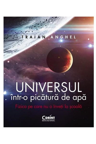 Editura Corint The Universe in a Drop of Water, Traian Anghel