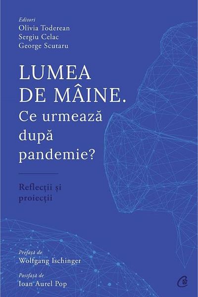 Editura Curtea Veche The world of tomorrow. What comes after the pandemic? Reflect