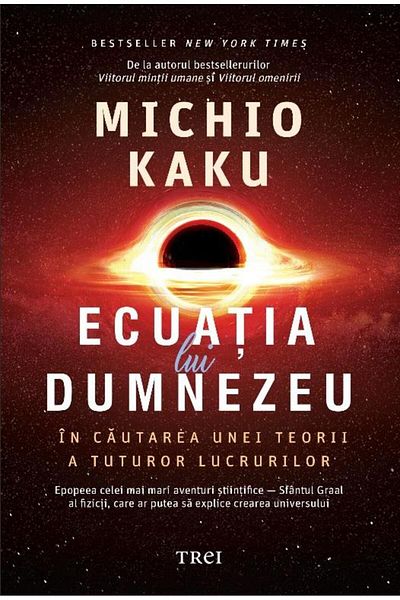 Editura Trei The God Equation. In Search of a Theory of You