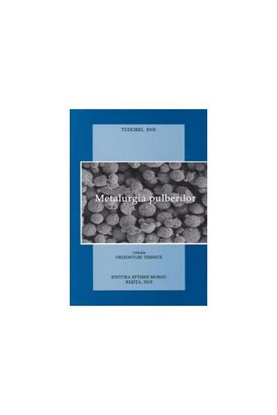Editura Eftimie Murgu Powder metallurgy, Tudorel Ene