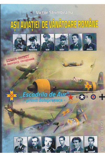 Editura Metamorfosi Romanian Fighter Aviation Aces Golden Squadron