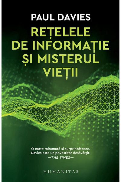 Editura Humanitas Information networks and the mystery of life, Paul Da