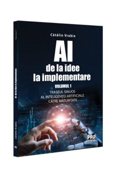 Editura Pro Universitaria AI - from idea to implementation. Volume 1: Route