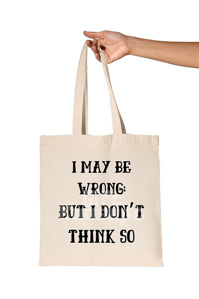 giftkonsept I May Be Wrong but I Don'T Think so Printed Gift Organic Raw Cloth Bag