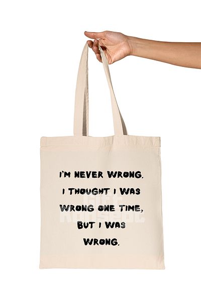 giftkonsept I'M Never Wrong I Thought I Was Wrong One Time but Was Wrong Printed Gift Organic Raw Cloth Bag