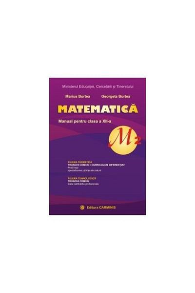 Editura Carminis Mathematics M2. Textbook for grade 12, Marius