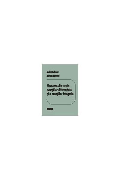 Editura Matrixrom Elements of the theory of differential equations and e