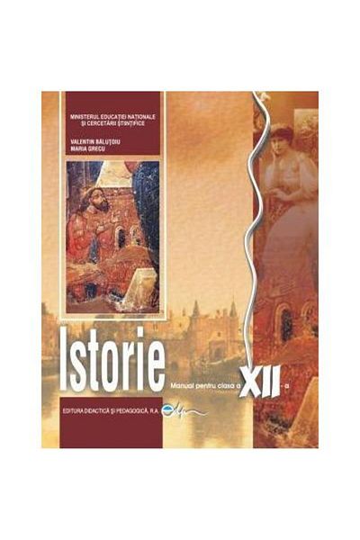 Editura Didactica si Pedagogica History. Textbook for the 12th grade, Valentin Bal
