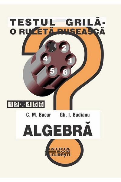 Editura Matrixrom Algebra. Tests grid, C. M. Bucur