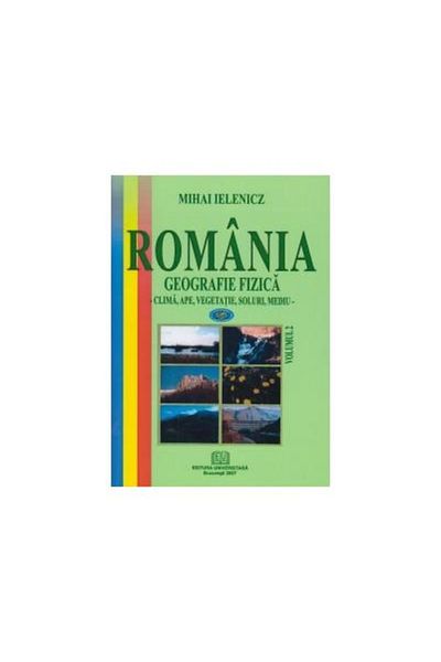 Editura Universitara Romania - Physical Geography, vol.2 (Climate, waters, vegetation)
