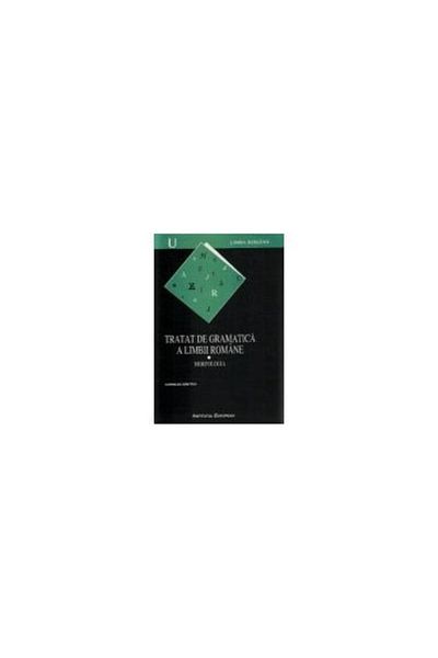 Editura Institutul European Treatise on the grammar of the Romanian language. I Morphology,