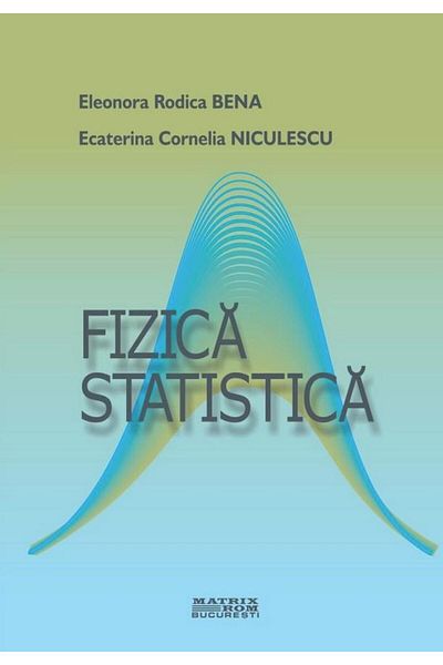 Editura Matrixrom Statistical Physics, Eleonora Rodica Bena