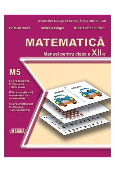 Editura Sigma Mathematics. Textbook M5 (Class XII), Cristian Voic