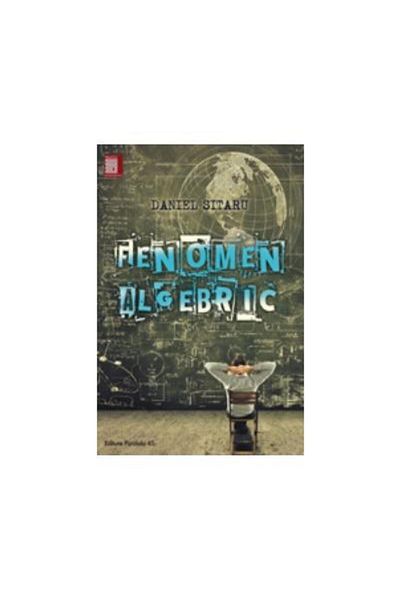 Editura Paralela 45 Algebraic Phenomenon, Daniel Sitaru