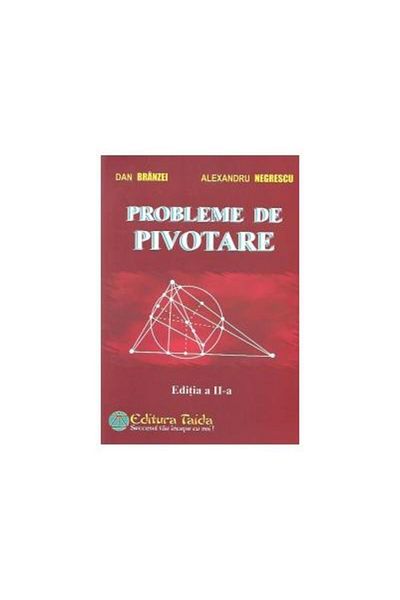 Editura Taida Pivoting Problems, 2nd Edition, Dan Branzei