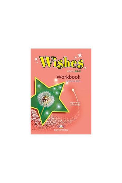 Editura Express Publishing (Uniscan) Wishes Level B2.2 Workbook Student's Book (caietul