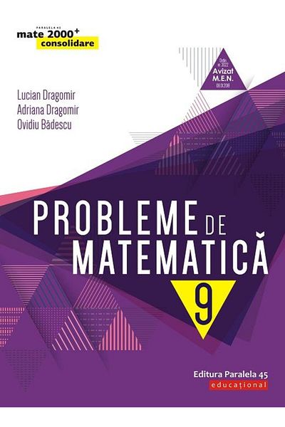 Editura Paralela 45 Math problems for 9th grade, Ovidiu