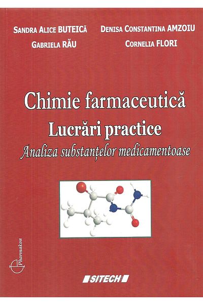 Editura Sitech Pharmaceutical chemistry. Practical work. Analysis under