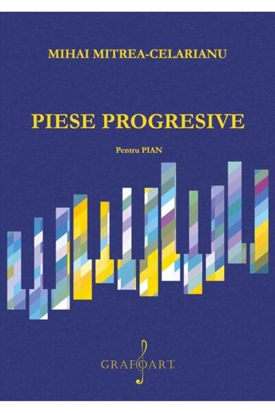 Editura Muzicala Grafoart Piese progresive pentru pian, Mihai Mitrea Celaria