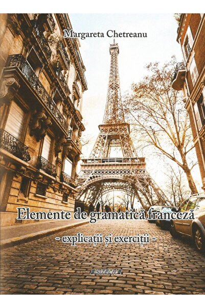 Editura Sitech Elemente de gramatica franceza. Explicatii si exer
