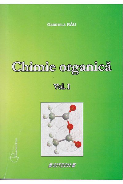 Editura Sitech Organic Chemistry Volume 1. Course for Students