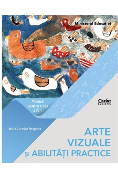 Editura Corint Arte vizuale si abilitati practice. Manual pentru
