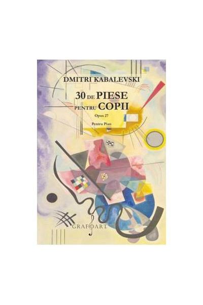 Editura Muzicala Grafoart 30 Pieces for Children. Opus 27, for piano, Dm