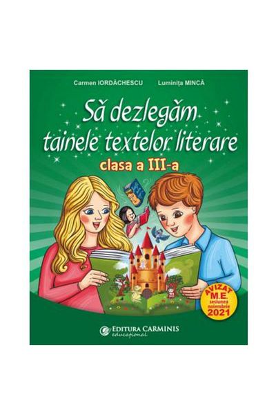 Editura Carminis Let's unravel the mysteries of literary texts. Grade III