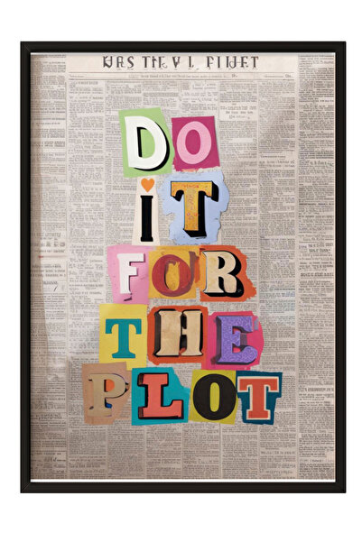 Zestia Tablou cu ramă neagră, Citat tipografic: Fă-o pentru intrigă, Poster c...
