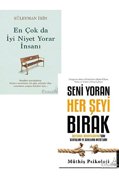 Destek Yayınları En Çok da İyi Niyet Yorar İnsanı - Seni Yoran Her Şeyi Bırak...