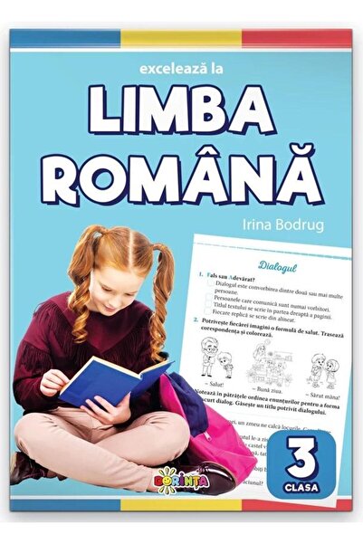 Editura Dorinta Exceleaza la limba romana. Clasa a 3-a, Irina Bodr