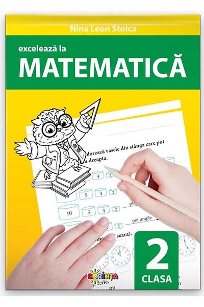 Editura Dorinta Exceleaza la matematica. Clasa a 2-a, Nina Leon St